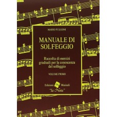Manuale di Solfeggio  1 volume   Mario Fulgoni  edizioni musicali La Nota